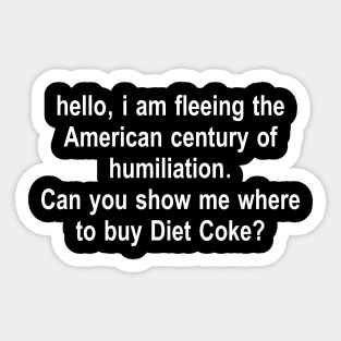 Hello, I Am Fleeing the American Century of Humiliation black Sticker